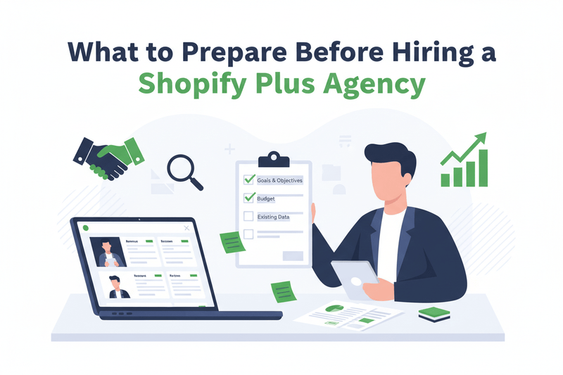 What to Prepare Before Hiring a Shopify Plus Agency